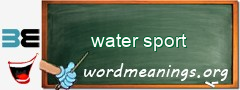 WordMeaning blackboard for water sport